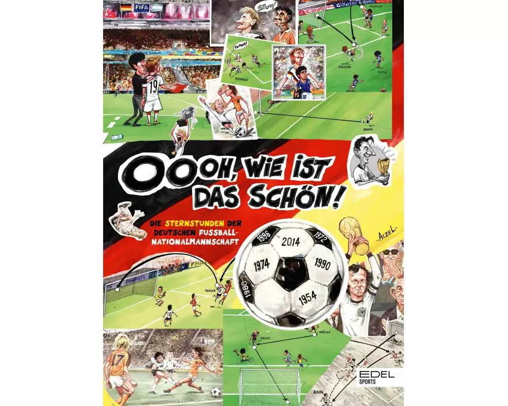 Oooh, wie ist das schön! Die Sternstunden der deutschen Fußball-Nationalmannschaft