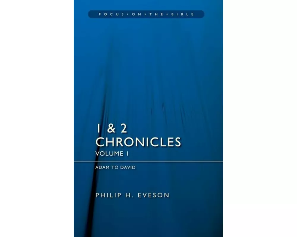 1 & 2 Chronicles Vol 1: Adam to David