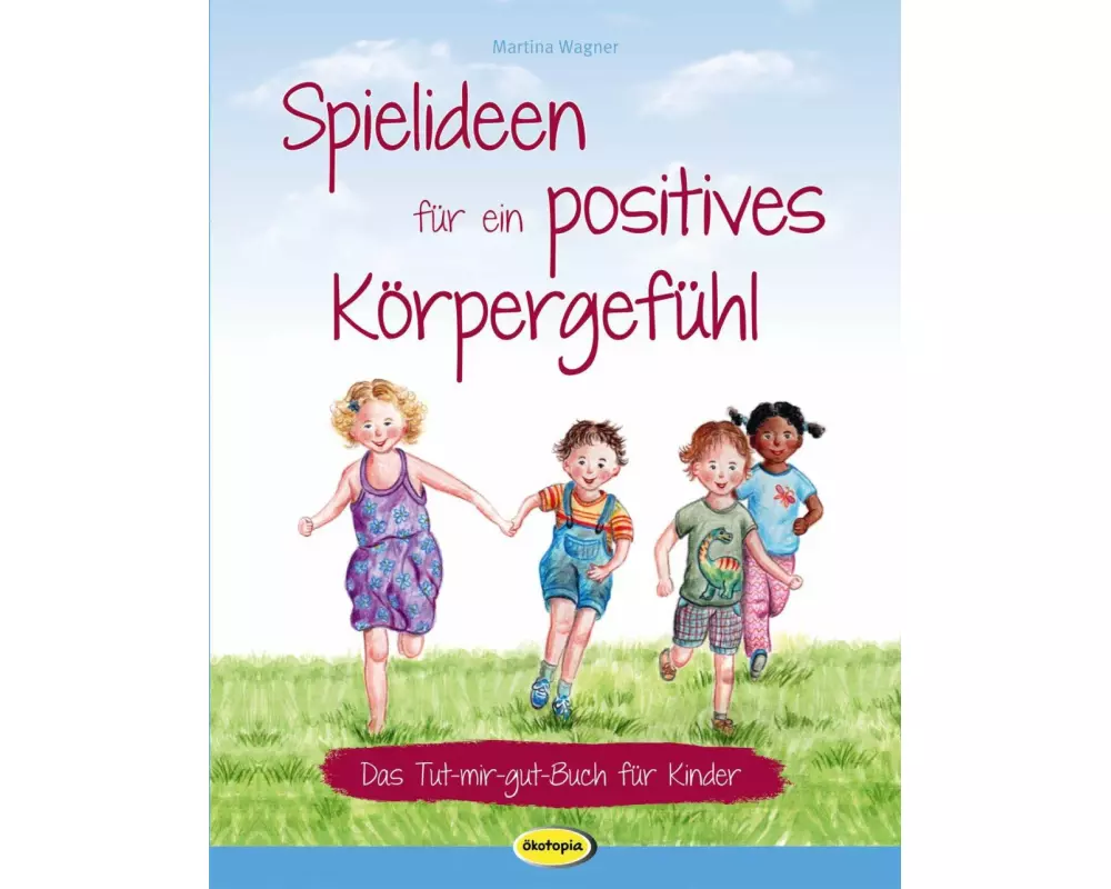 Spielideen für ein positives Körpergefühl