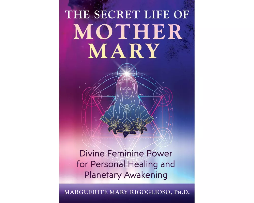 The Secret Life of Mother Mary