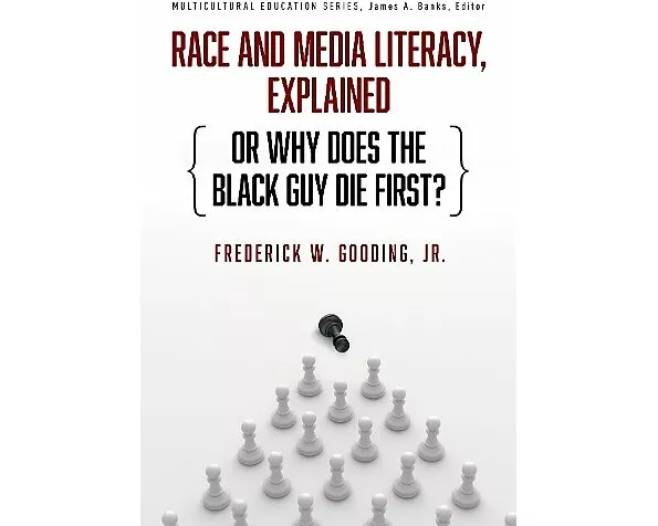 Race and Media Literacy, Explained (or Why Does the Black Guy Die First?)