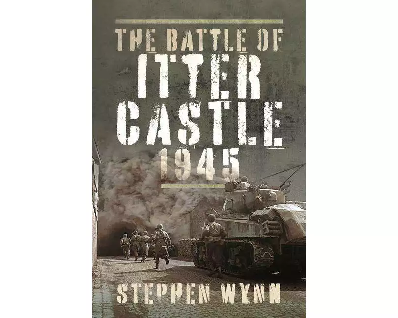 The Battle of Itter Castle, 1945