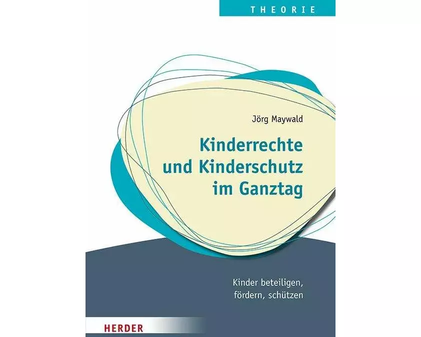 Kinderrechte und Kinderschutz im Ganztag