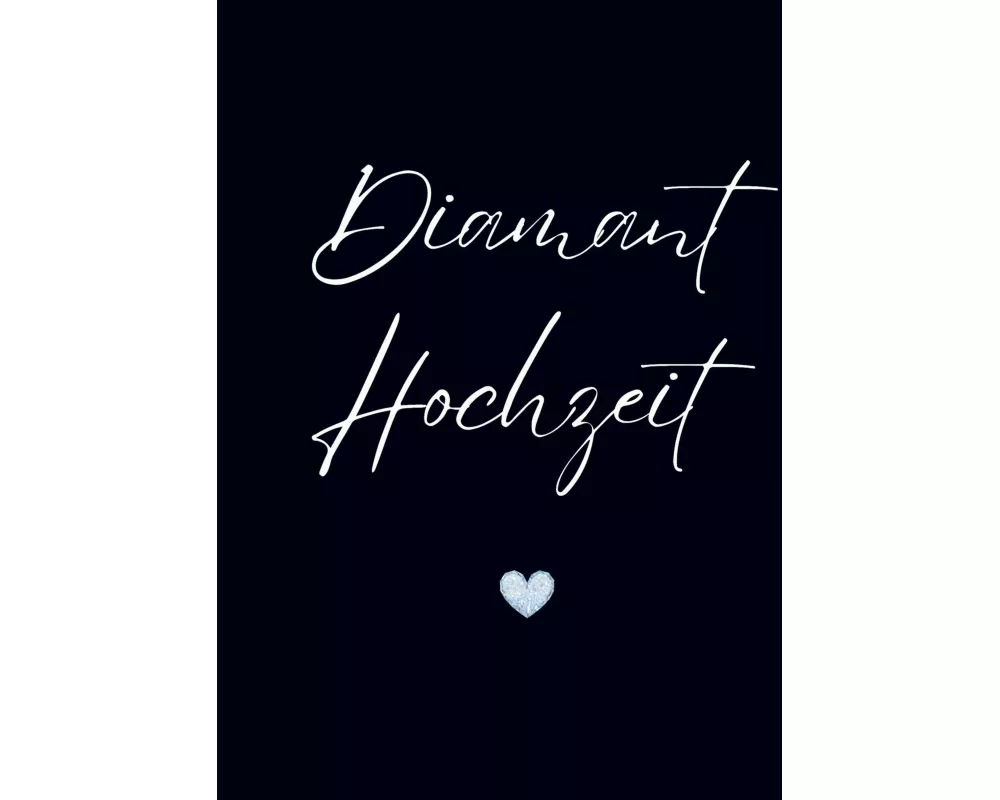 Gästebuch "Diamant Hochzeit"- Premium Gästebuch Blanko