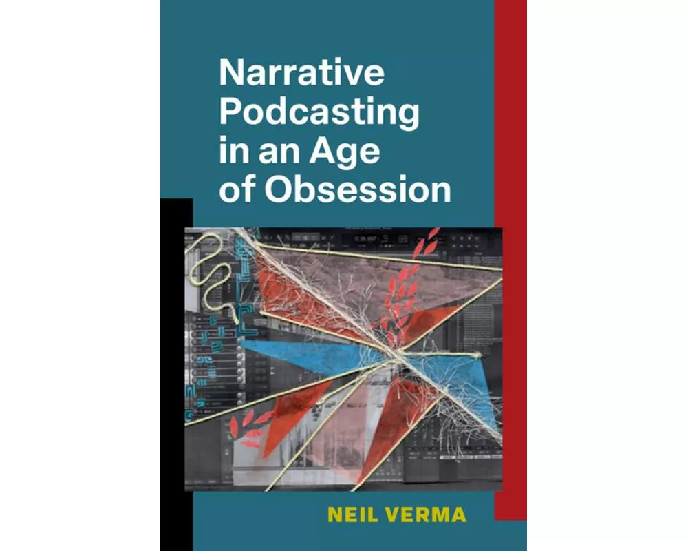 Narrative Podcasting in an Age of Obsession