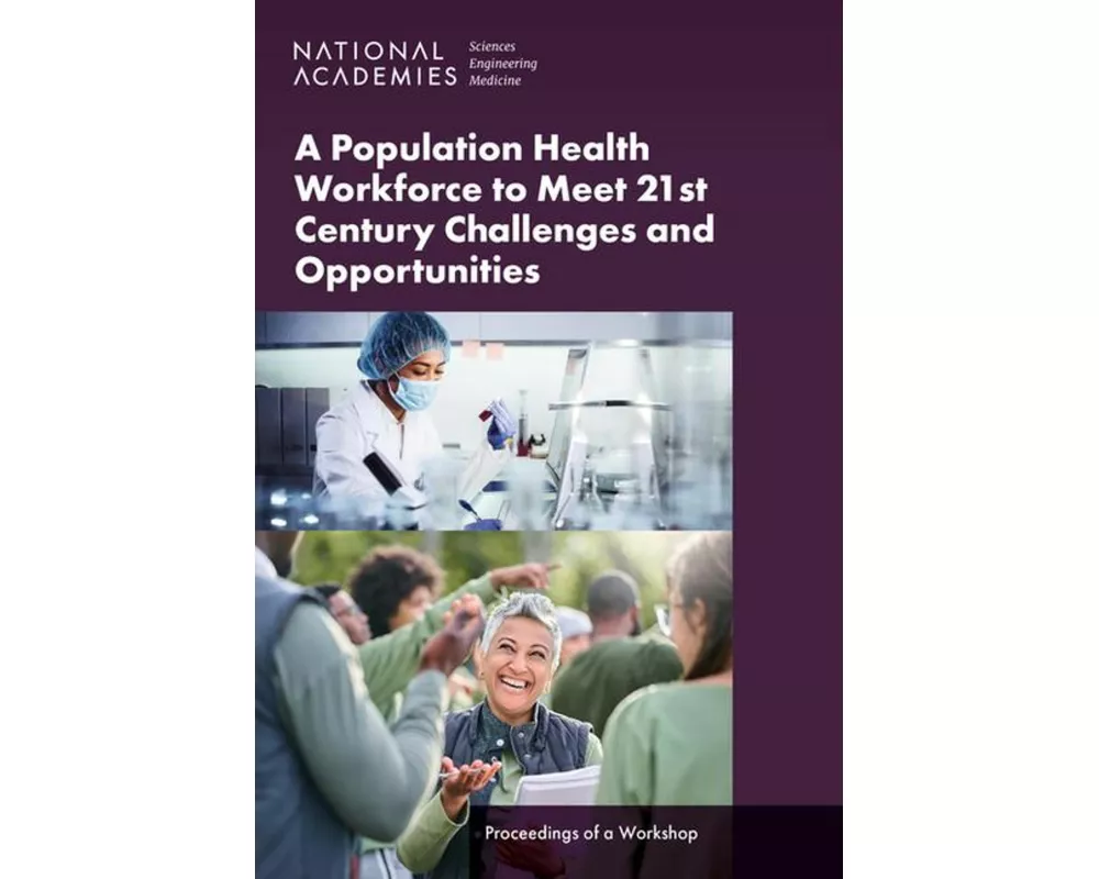 A Population Health Workforce to Meet 21st Century Challenges and Opportunities