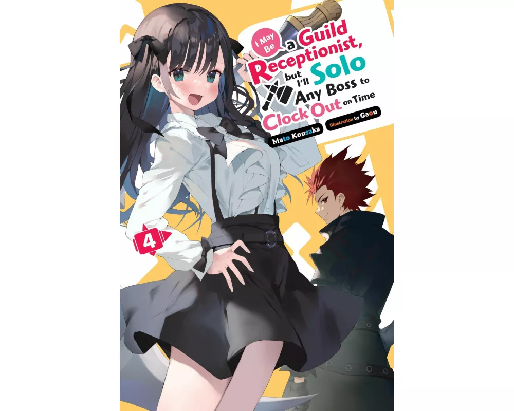 I May Be a Guild Receptionist, but I’ll Solo Any Boss to Clock Out on Time, Vol. 4 (light novel)