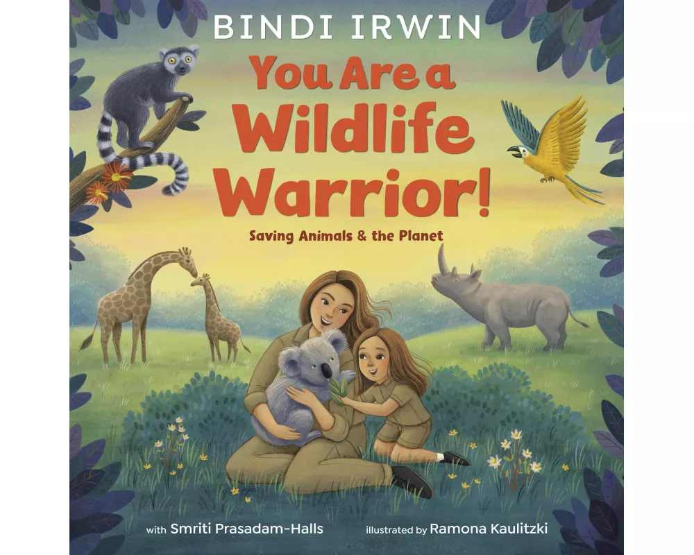 You Are a Wildlife Warrior!: Saving Animals & the Planet