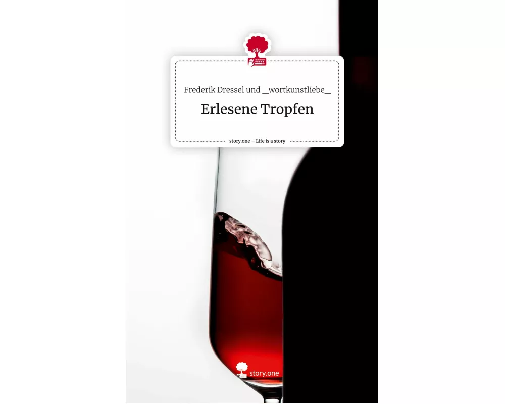 Erlesene Tropfen. Life is a Story - story.one
