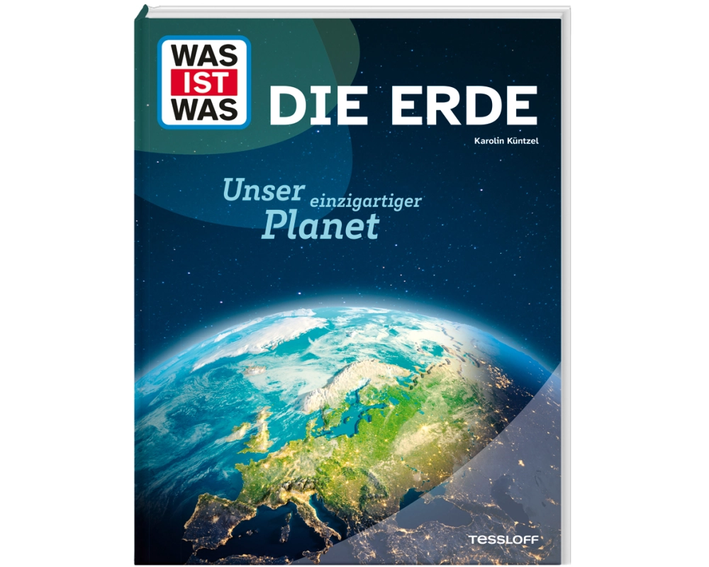 WAS IST WAS Die Erde. Unser einzigartiger Planet