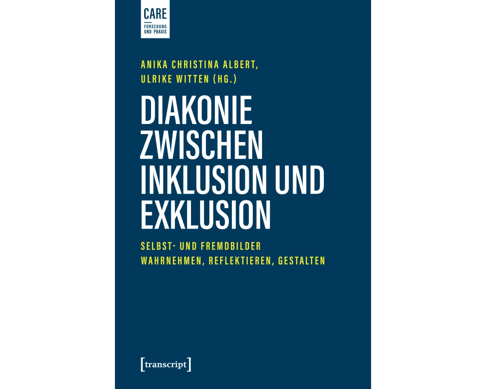 Diakonie zwischen Inklusion und Exklusion
