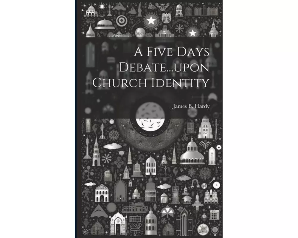 A Five Days Debate...upon Church Identity