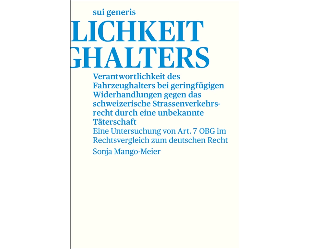 Verantwortlichkeit des Fahrzeughalters bei geringfügigen Widerhandlungen gegen das schweizerische Strassenverkehrsrecht durch eine unbekannte Tätersch