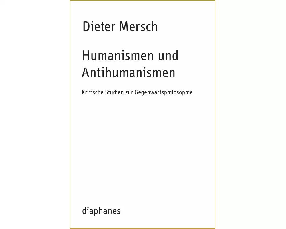 Humanismen und Antihumanismen