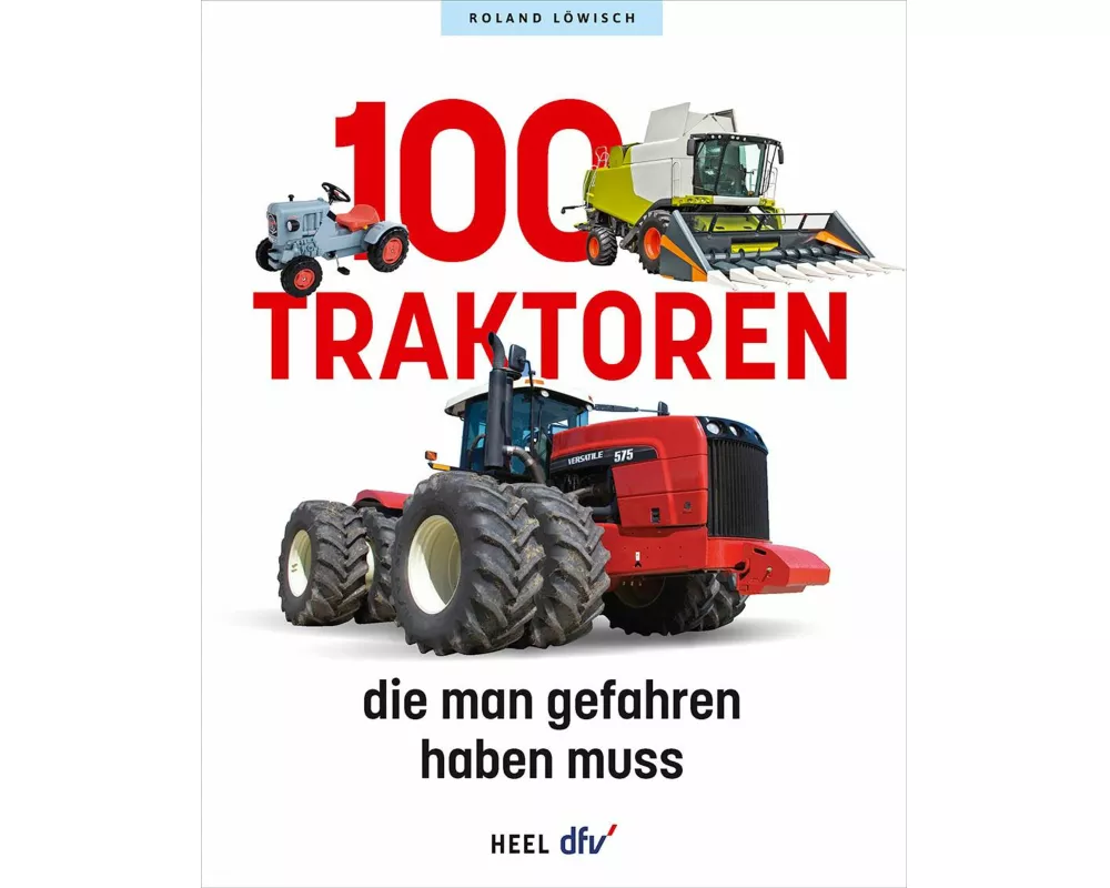 100 Traktoren, die man gefahren haben muss