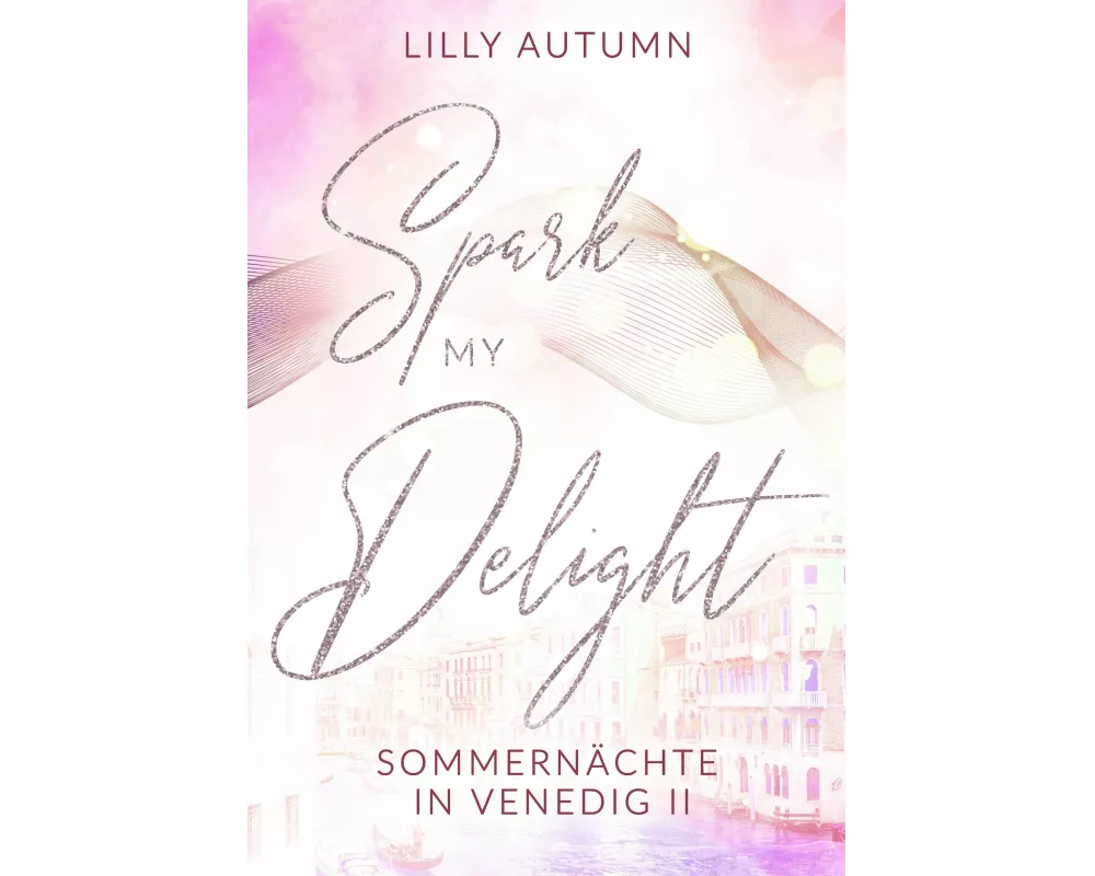 Spark my Delight - Sommernächte in Venedig