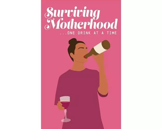 Surviving Motherhood One Glass of Wine at a Time