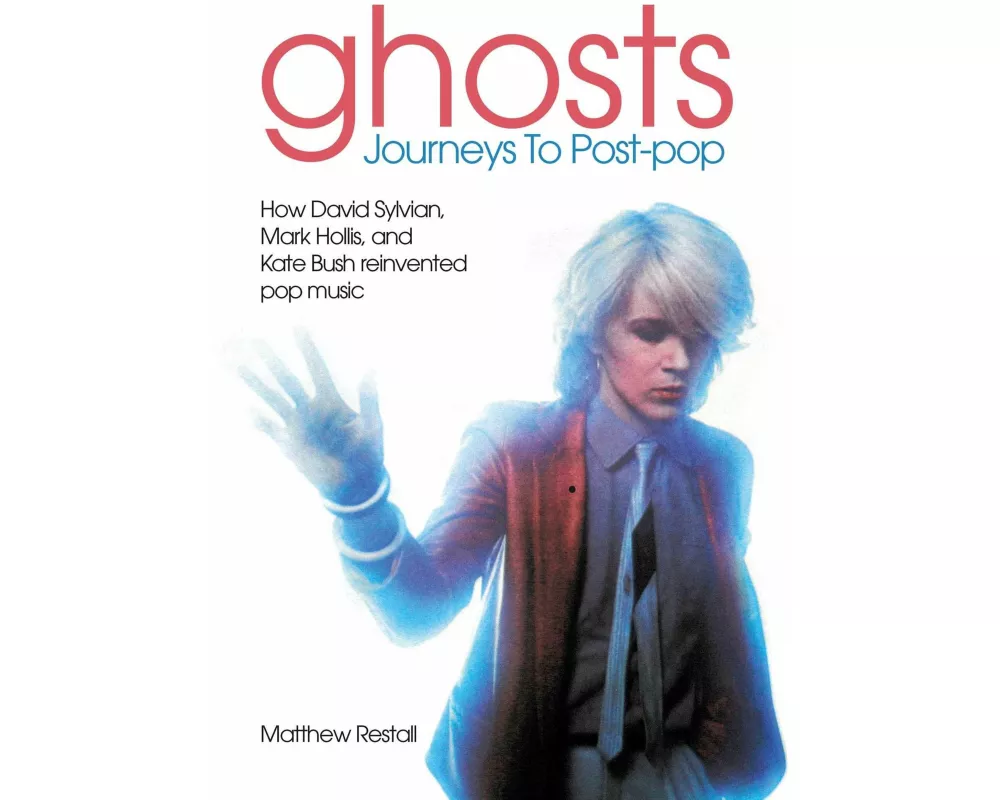 Ghosts: Journeys To Post-pop