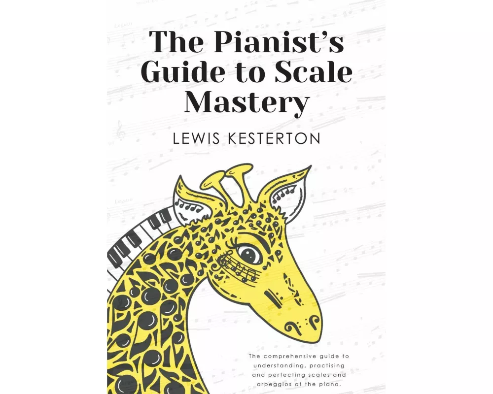 The Pianist's Guide to Scale Mastery