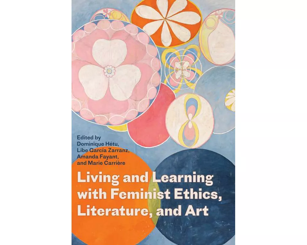 Living and Learning with Feminist Ethics, Literature, and Art