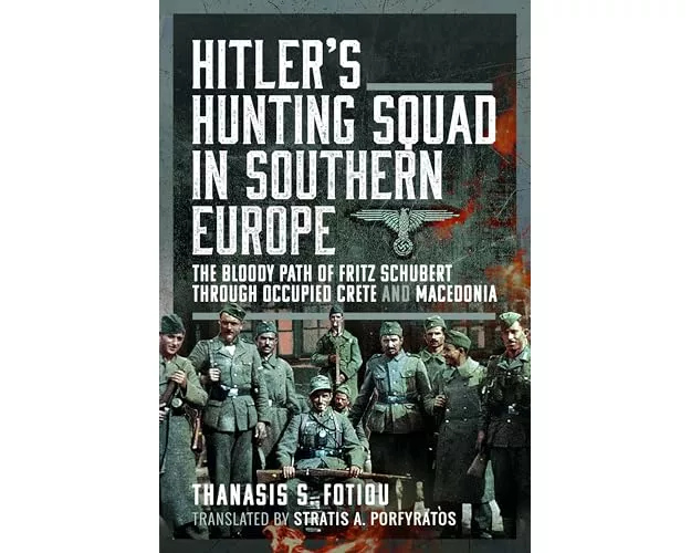Hitler’s Hunting Squad in Southern Europe