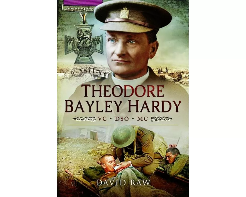 Theodore Bayley Hardy VC DSO MC