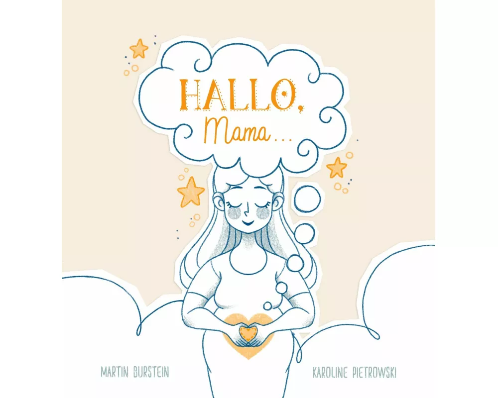 HALLO, Mama... Ein zauberhaftes, berührendes Buch für alle Mütter dieser Welt