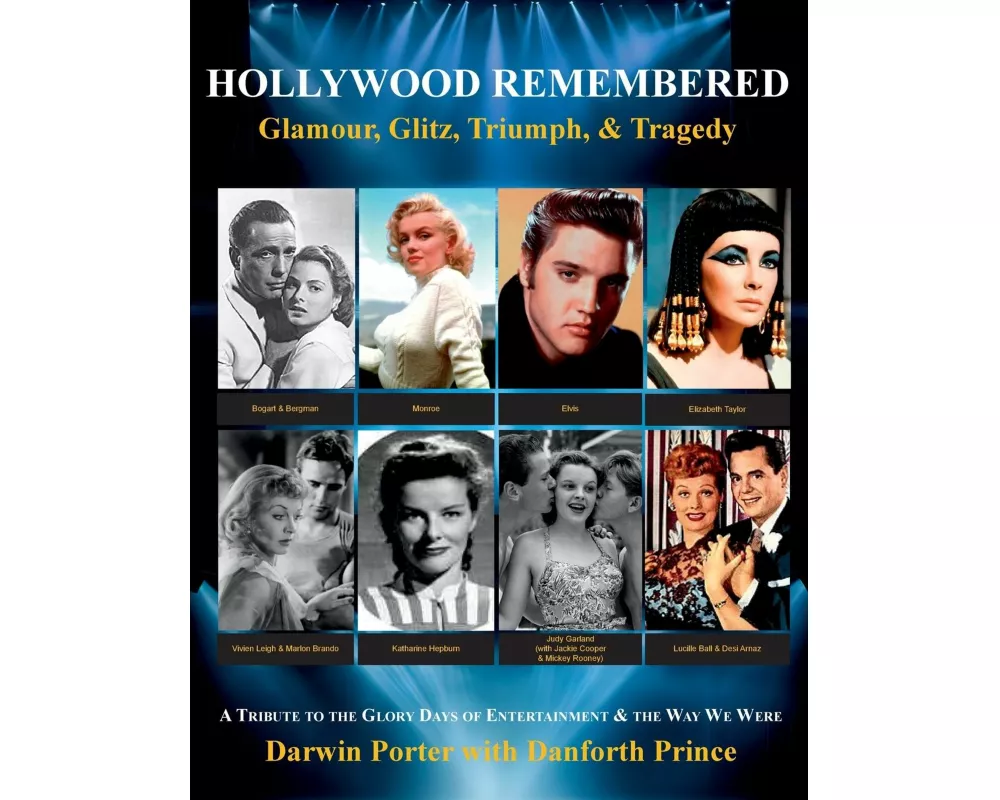 Hollywood Remembered--Glamour, Glitz, Triumph, & Tragedy