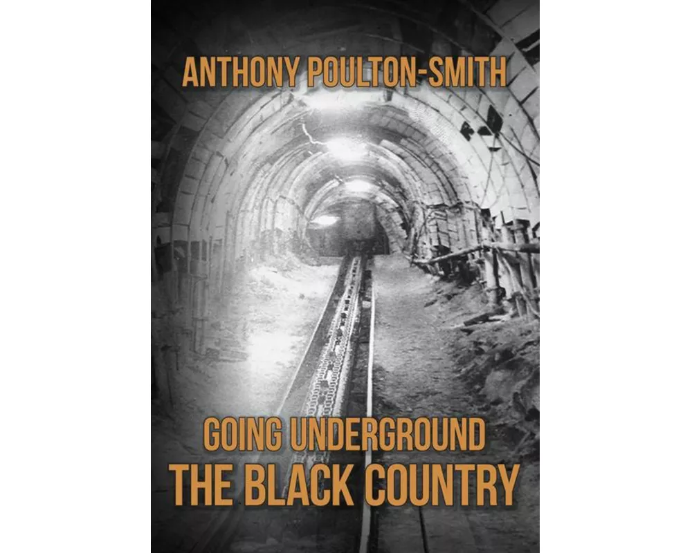 Going Underground: The Black Country