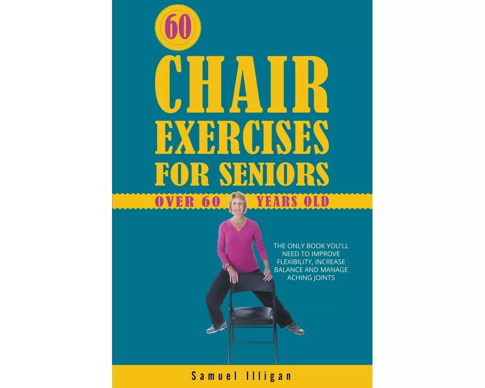 60 Chair Exercises For Seniors Over 60 Years Old
