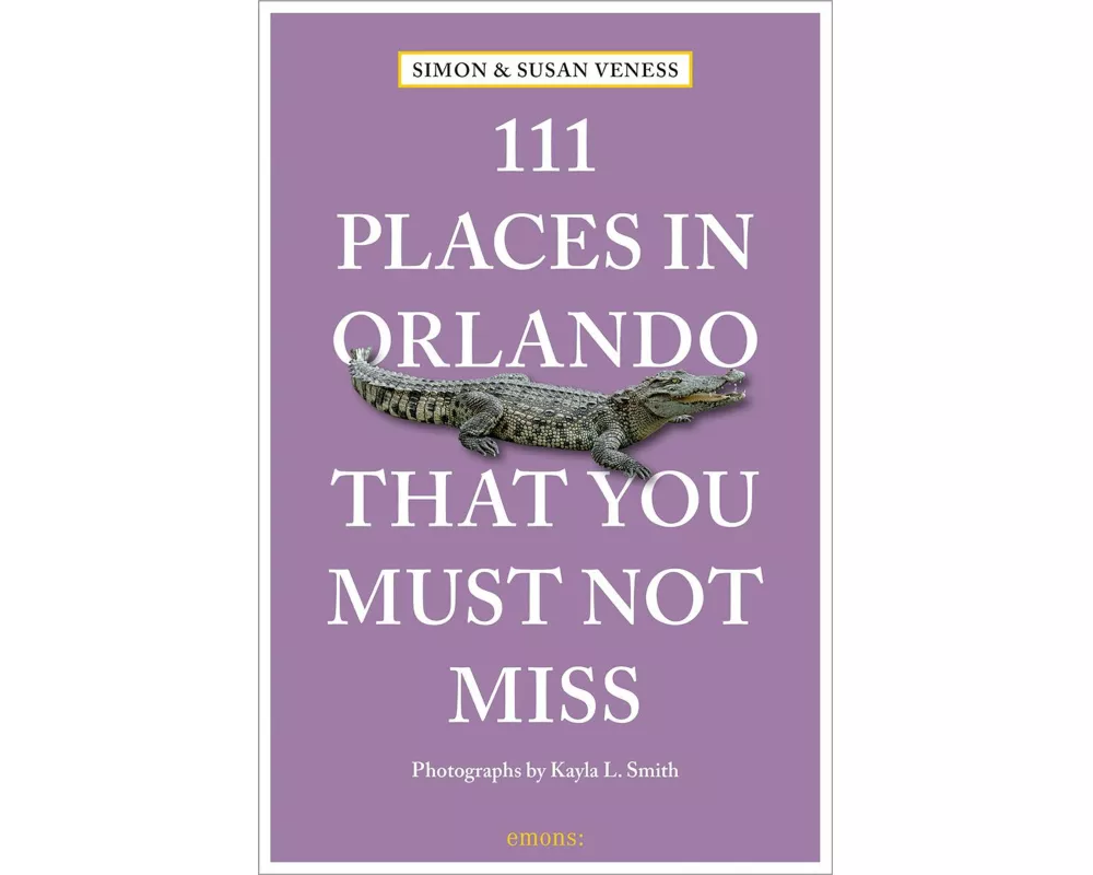 111 Places in Orlando That You Must Not Miss