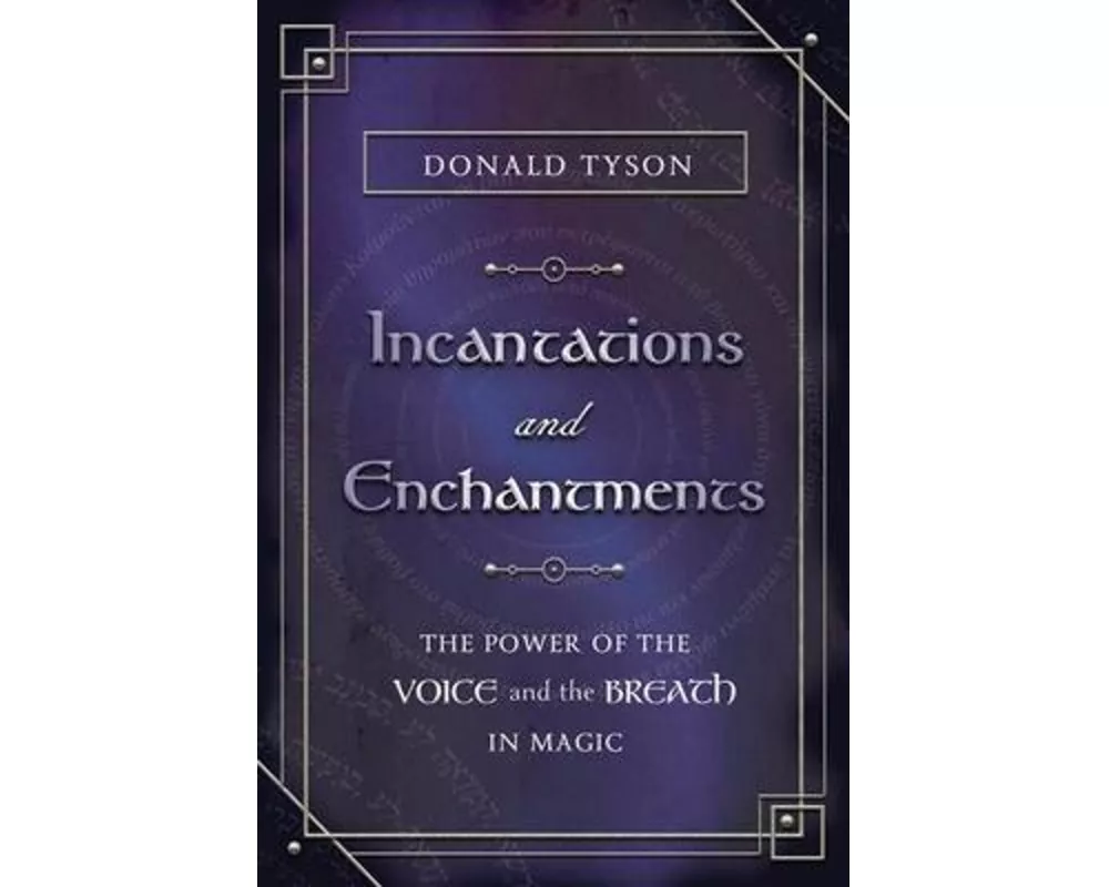 Incantations and Enchantments