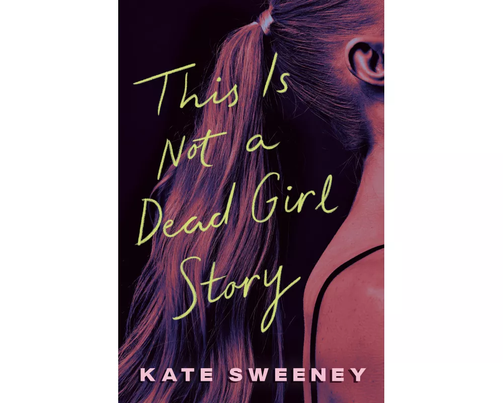 This Is Not a Dead Girl Story
