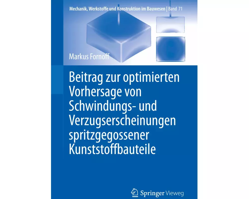 Beitrag zur optimierten Vorhersage von Schwindungs- und Verzugserscheinungen spritzgegossener Kunststoffbauteile