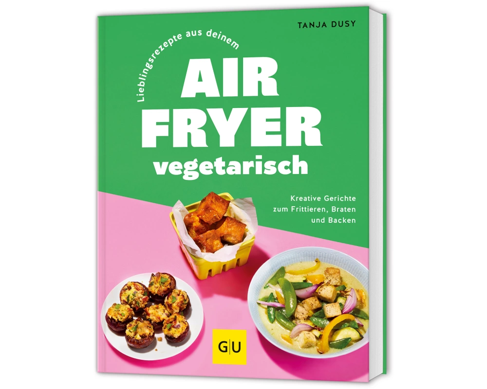 Lieblingsrezepte aus deinem Airfryer – vegetarisch