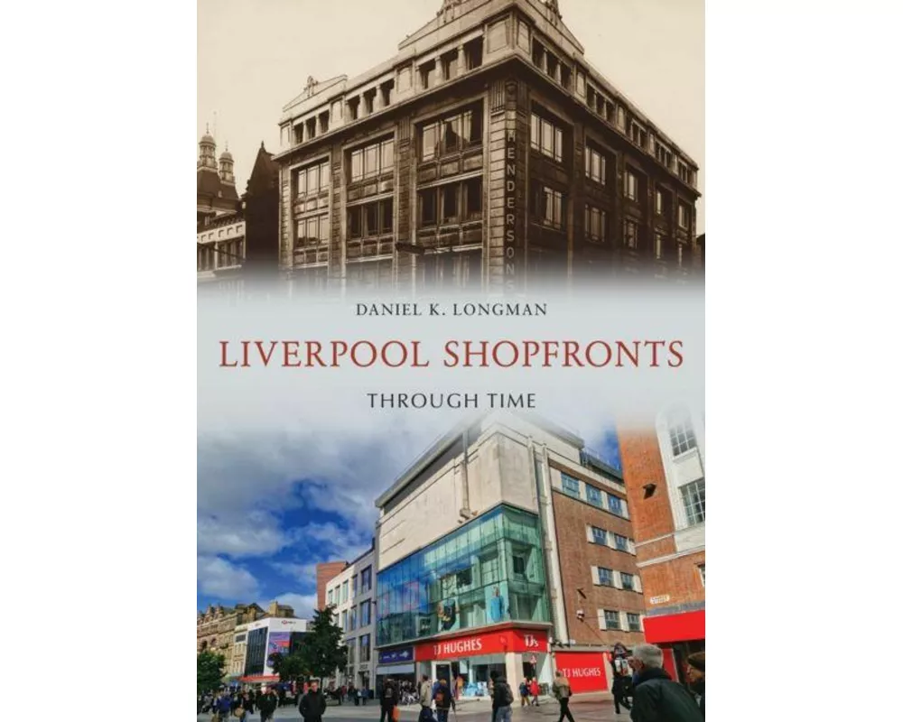 Liverpool Shopfronts Through Time