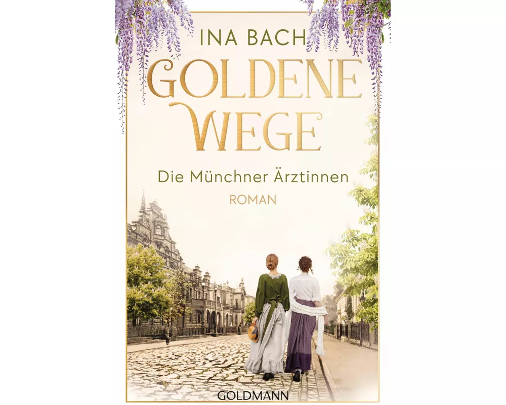 Goldene Wege. Die Münchner Ärztinnen