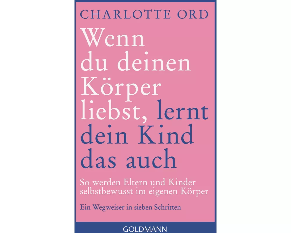 Wenn du deinen Körper liebst, lernt dein Kind das auch