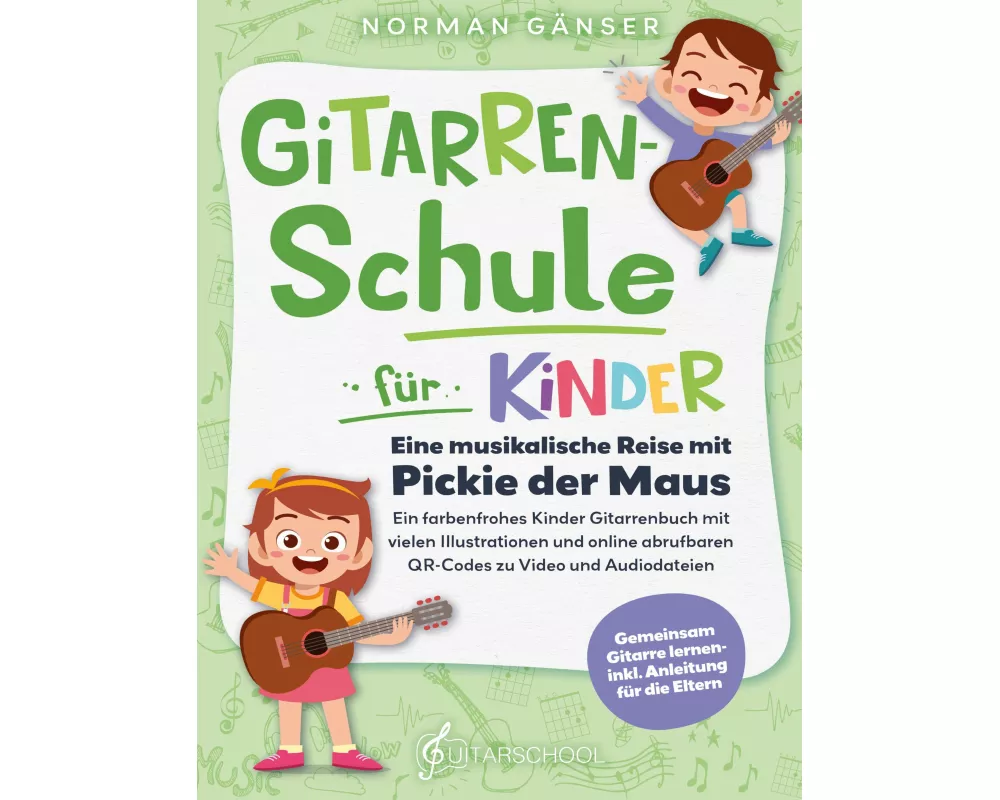 Gitarrenschule für Kinder - Eine musikalische Reise mit Pickie der Maus