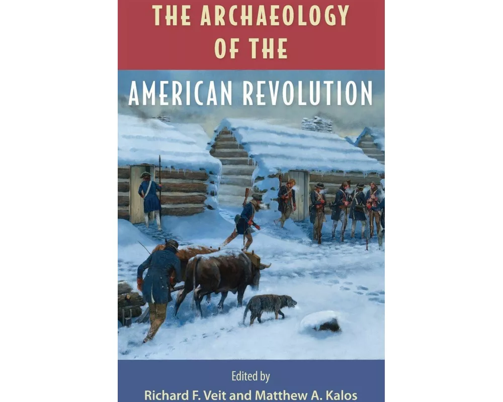 The Archaeology of the American Revolution