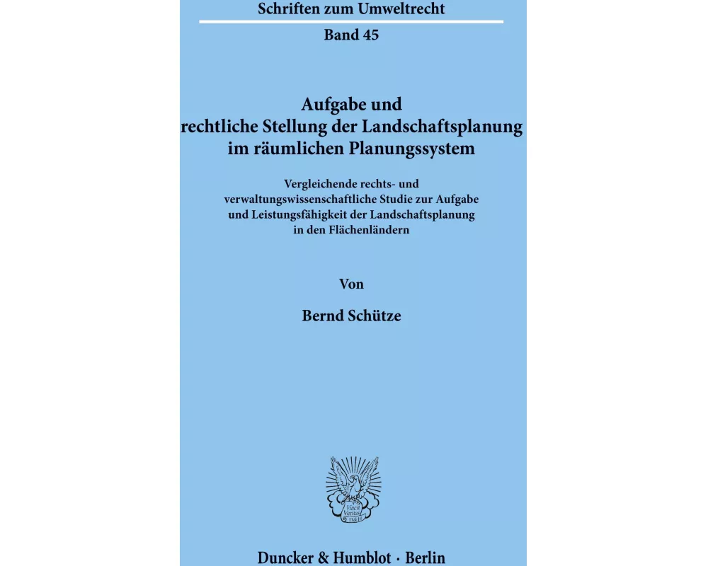 Aufgabe und rechtliche Stellung der Landschaftsplanung im räumlichen Planungssystem