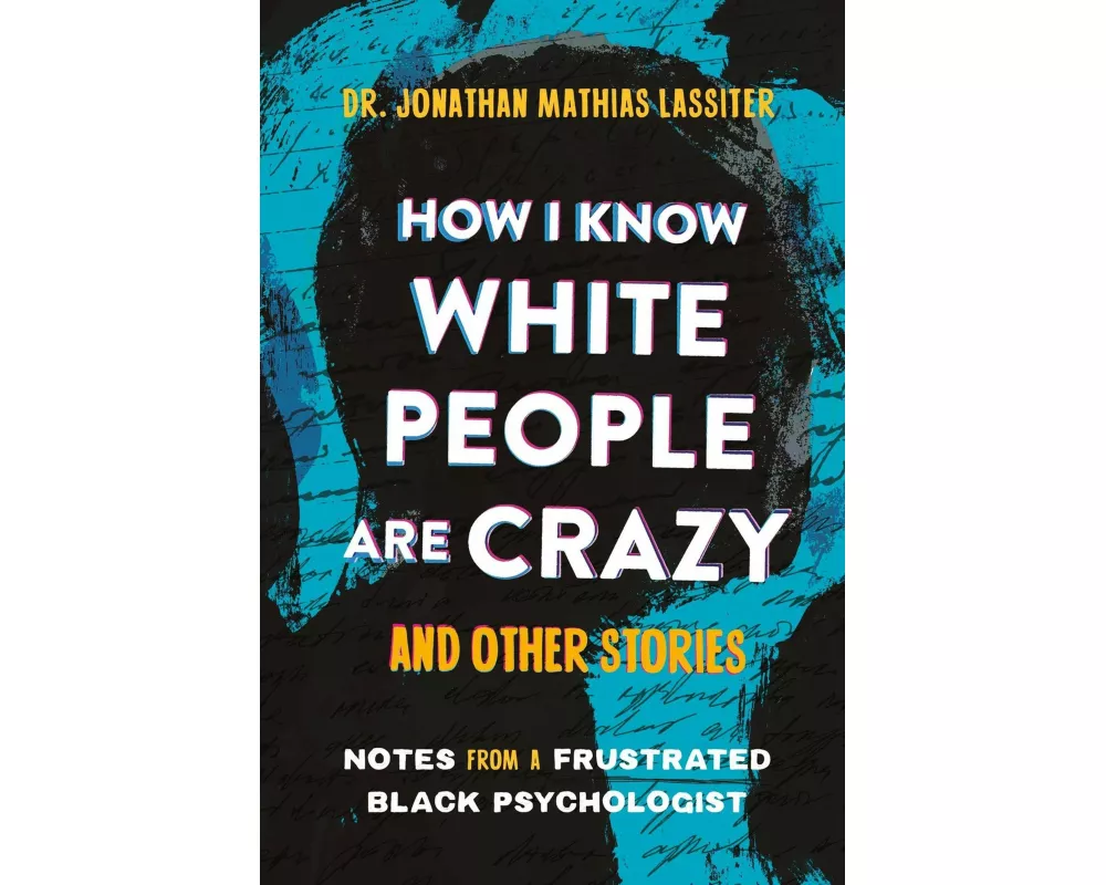 How I Know White People are Crazy and Other Stories