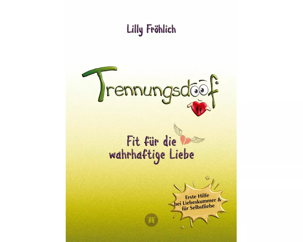 Trennungsdoof ist dein Ratgeber bei Liebeskummer & Neuanfang - mit Soforthilfe, Abgrenzungsstrategien, To-do-Listen & Mutmach-Tipps für Frauen und Män