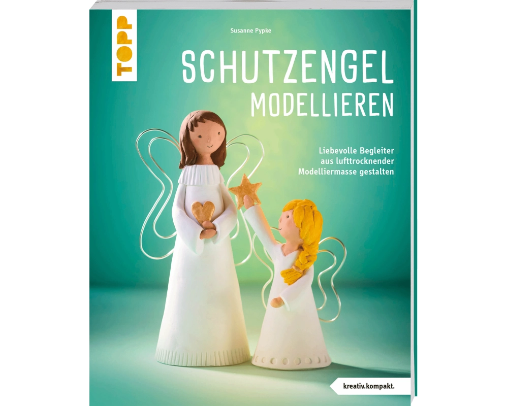 Schutzengel modellieren (kreativ.kompakt.)