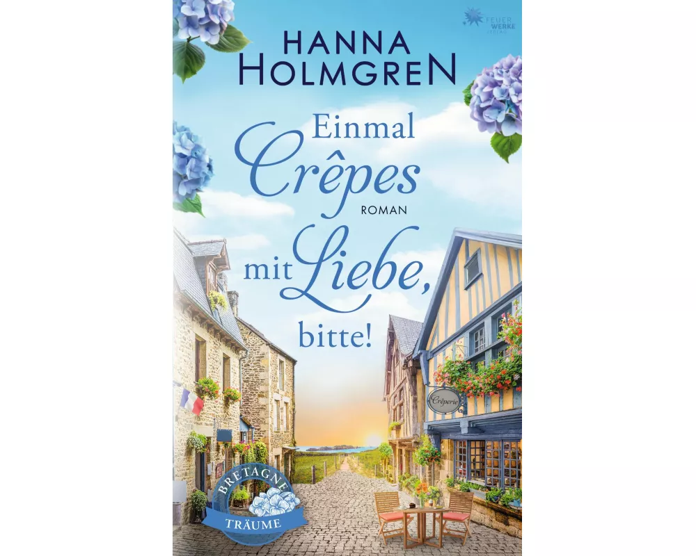 Einmal Crepes mit Liebe, bitte! (Bretagne-Träume)