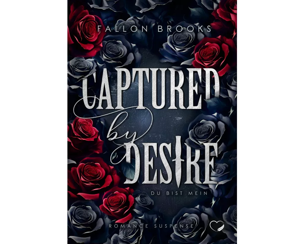 Captured by Desire: Du bist mein (Romance Suspense)