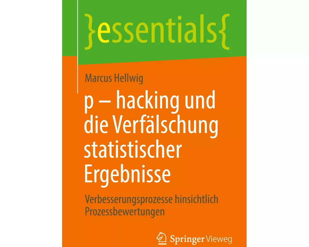 p - hacking und die Verfälschung statistischer Ergebnisse