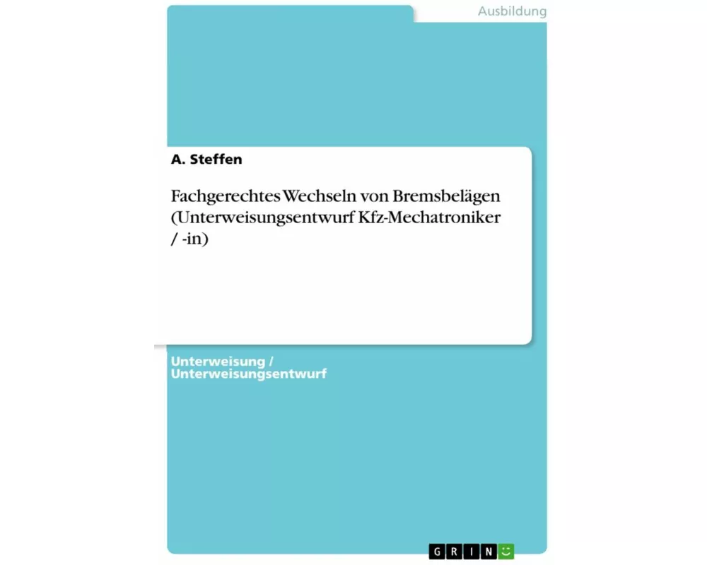 Fachgerechtes Wechseln von Bremsbelägen (Unterweisungsentwurf Kfz-Mechatroniker / -in)