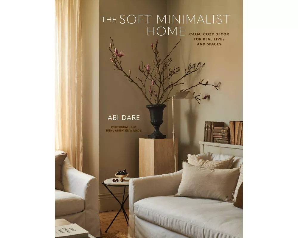 The Soft Minimalist Home
