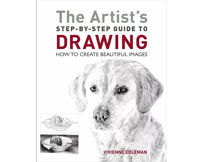 The Artist's Step-by-Step Guide to Drawing
